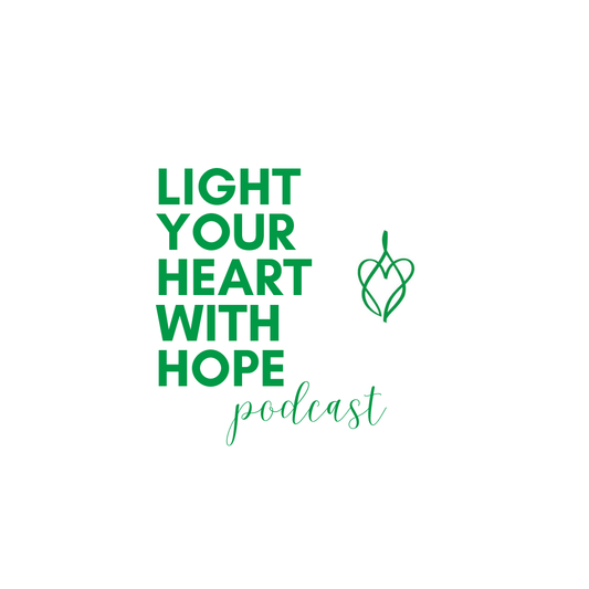 Light Your Heart With Hope - Podcast Booklet